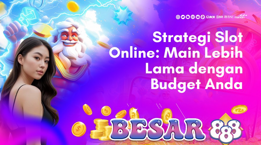 strategi slot online_ main lebih lama dengan budget anda