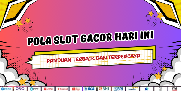 POLA SLOT GACOR HARI INI