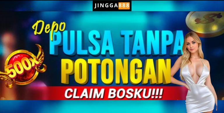 SLOT DEPOSIT PULSA 5000